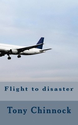 Flight to disaster 1