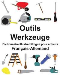 bokomslag Français-Allemand Outils/Werkzeuge Dictionnaire illustré bilingue pour enfants