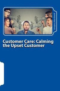 bokomslag Customer Care: Calming the Upset Customer