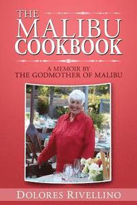 bokomslag The Malibu Cookbook: A Memoir by The Godmother of Malibu