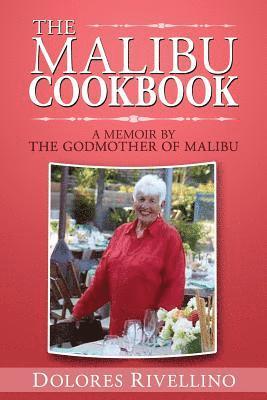 bokomslag The Malibu Cookbook: A Memoir by The Godmother of Malibu