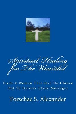 Spiritual Healing for the Wounded 1