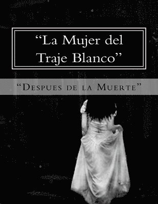 bokomslag "La Mujer del Traje Blanco": "Despues de la Muerte"