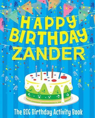 bokomslag Happy Birthday Zander - The Big Birthday Activity Book: (Personalized Children's Activity Book)