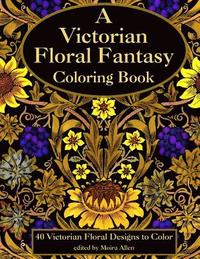 bokomslag A Victorian Floral Fantasy Coloring Book