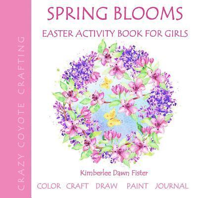 Spring Blooms: Easter Activity Book for Girls 1