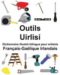bokomslag Français-Gaélique Irlandais Outils/Uirlisí Dictionnaire illustré bilingue pour enfants