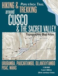 bokomslag Hiking & Trekking around Cusco & The Sacred Valley Topographic Map Atlas 1