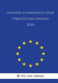 bokomslag Ugovor O Europskoj Uniji (Prociscena Verzija) 2018