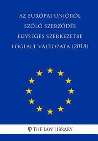 bokomslag AZ Európai Unióról Szóló Szerzodés Egységes Szerkezetbe Foglalt Változata (2018)