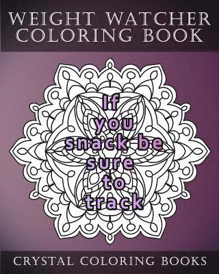 Weight Watcher Coloring Book: 20 Fun Weight Watcher Quote Mandala Coloring Pages For all you Dieters To Enjoy. Keep Your Mind On Relaxing Coloring I 1