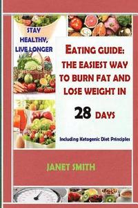 bokomslag Total Eating Guide: Easiest Way To Burn Fat And Lose Weight In 28 Days, Stay Healthy And Live Longer: The Complete Ketogenic Diet For Heal
