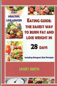 bokomslag Total Eating Guide: Easiest Way To Burn Fat And Lose Weight In 28 Days, Stay Healthy And Live Longer: The Complete Ketogenic Diet For Healthy Living