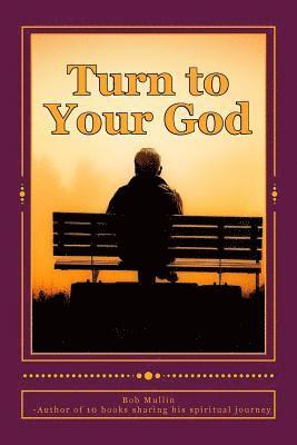 Turn to Your God 1