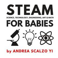bokomslag STEAM for Babies - Science, Technology, Engineering, Art & Math: STEAM & STEM High Contrast Images for Babies 0-12 Months