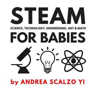 bokomslag STEAM for Babies - Science, Technology, Engineering, Art & Math: STEAM & STEM High Contrast Images for Babies 0-12 Months