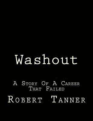 Washout !: A Story Of A Career That Failed 1
