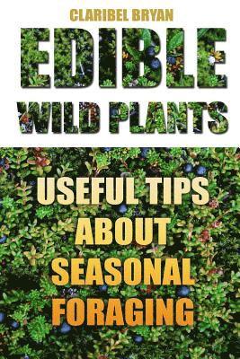 bokomslag Edible Wild Plants: Useful Tips About Seasonal Foraging