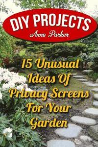 bokomslag DIY Projects: 15 Unusual Ideas Of Privacy Screens For Your Garden