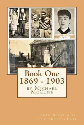 Michael McCune - Book One 1869 - 1903: The Hibbard - McCune Family Early Years, Häftad