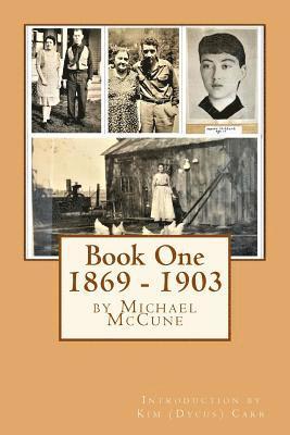 Book One 1869 - 1903: The Hibbard - McCune Family Early Years 1