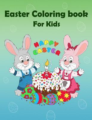 Easter Coloring Book For Kids: Happy Easter: Kids Coloring Book with Fun, Easy, Festive Coloring Pages, Easter Bunny (Children's coloring books) 1