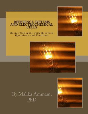 Reference Systems and Electrochemical Cells: Basics Concepts with Resolved Questions and Problems 1