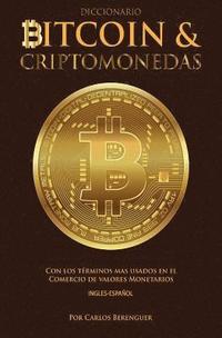 bokomslag Diccionario Bitcoin & Criptomonedas Ingles Espanol: Con los terminos mas usados en el Comercio de Valores Monetarios