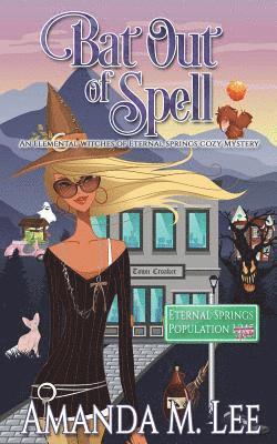 bokomslag Bat Out Of Spell: An Elemental Witches of Eternal Springs Cozy Mystery