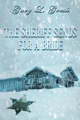 The Sheriff Sends For A Bride: Twin Forks Bride Series #5 1
