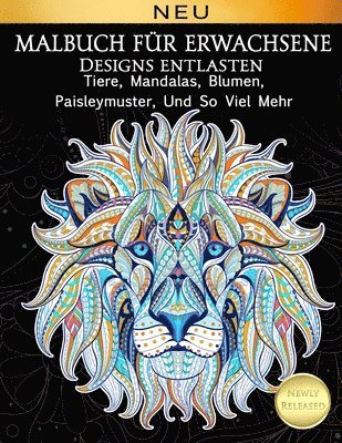 bokomslag Malbuch Fur Erwachsene Designs Entlasten Tiere, Mandalas, Blumen, Paisleymuster,