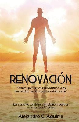 bokomslag Renovacion: Antes que las cosas cambien a tu alrededor, tienen que cambiar en ti