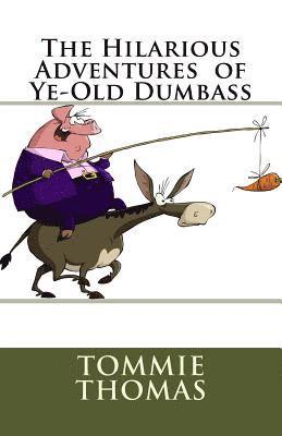 bokomslag The Hilarious Adventures of Ye-Old Dumbass