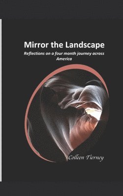 Mirror the Landscape: Reflections on a four-month journey across America 1