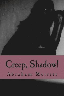 Creep, Shadow! 1