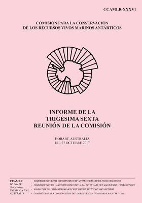 bokomslag Informe de la Trigésima sexta reunión de la Comisión: Hobart, Australia, 16 al 27 de octubre de 2017