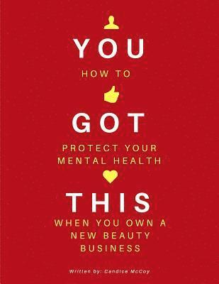 You Got This: How To Protect Your Mental Health When You Own A New Beauty Business 1