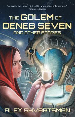 bokomslag The Golem of Deneb Seven and Other Stories