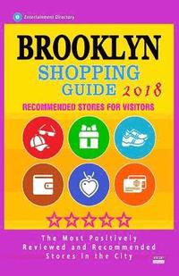 bokomslag Brooklyn Shopping Guide 2018: Best Rated Stores in Brooklyn, New York City - Stores Recommended for Visitors, (Brooklyn Shopping Guide 2018)