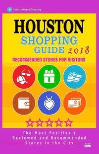 bokomslag Houston Shopping Guide 2018: Best Rated Stores in Houston, Texas - Stores Recommended for Visitors, (Houston Shopping Guide 2018)