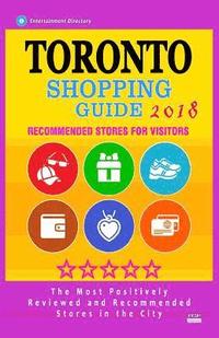 bokomslag Toronto Shopping Guide 2018: Best Rated Stores in Toronto, Ontario - Stores Recommended for Visitors, (Toronto Shopping Guide 2018)