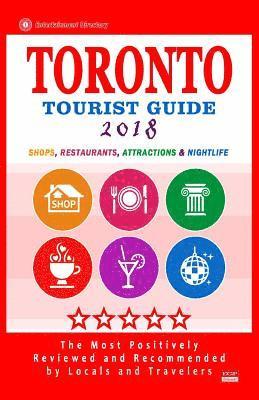 bokomslag Toronto Tourist Guide 2018: Shops, Restaurants, Attractions & Nightlife in Toronto, Canada (City Tourist Guide 2018)