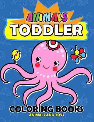 Animal Toddles Coloring Book: Animal and Toy Jumbo Size for Kids Easy to Color ! 1