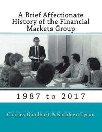 bokomslag A Brief Affectionate History of the Financial Markets Group