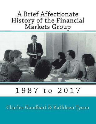 A Brief Affectionate History of the Financial Markets Group 1