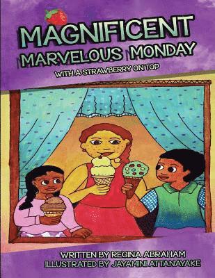 Regina Abraham - MAGNIFICENT MARVELOUS MONDAY with a Strawberry on Top, Häftad
