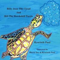 bokomslag Billy Jean the Cloud and Bill the Hawksbill Turtle: Billy Jean the Cloud and Bill the Hawksbill Turtle Save Endangered Animals