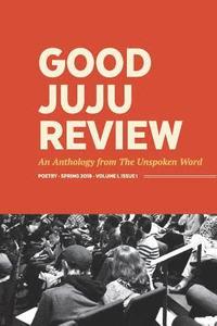 bokomslag Good Juju Review: An Anthology from The Unspoken Word
