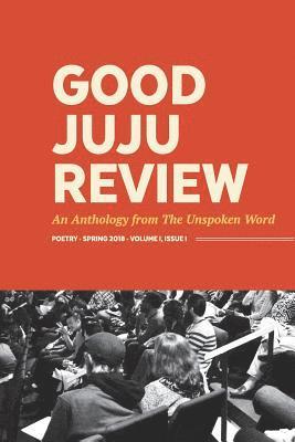 bokomslag Good Juju Review: An Anthology from The Unspoken Word