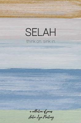 Selah: Think on. Sink in. 1